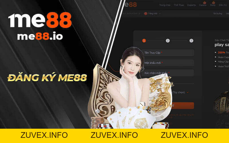 Đăng Ký Me88 - Nhanh Nhất Với 3 Bước Đơn Giản - ZUVEX.INFO