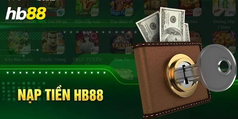 Nạp tiền HB88 - Hướng dẫn đầy đủ và dễ hiểu cho người mới - ZUVEX.INFO