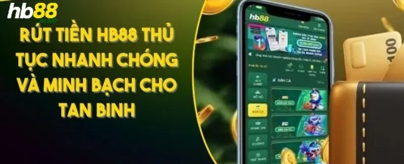 Rút tiền HB88 - Hướng dẫn rút tiền siêu tốc cho cược thủ - ZUVEX.INFO