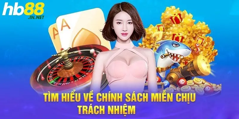 Miễn trừ trách nhiệm HB88 chi tiết cho hội viên nắm rõ - ZUVEX.INFO