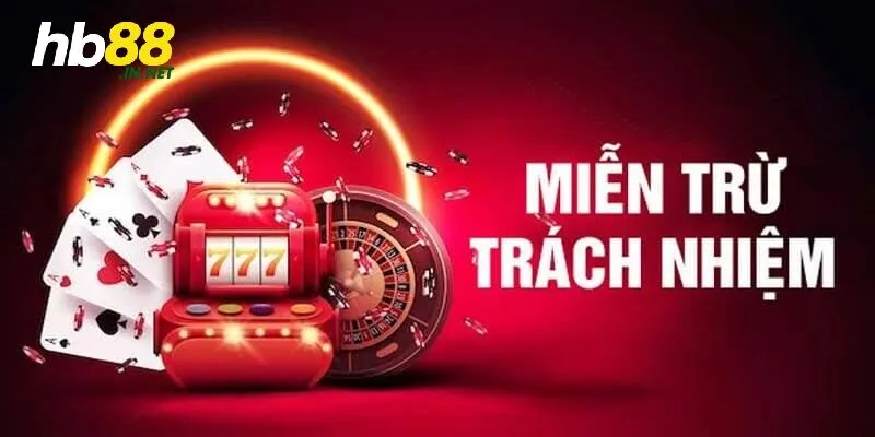 Miễn trừ trách nhiệm HB88 chi tiết cho hội viên nắm rõ - ZUVEX.INFO