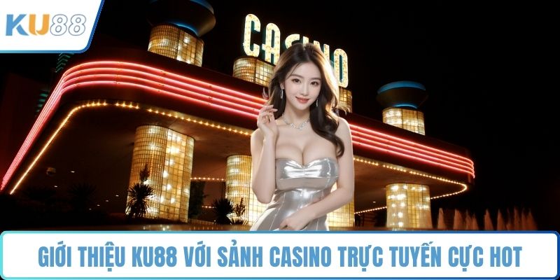Giới Thiệu KU88 - Lý Do Được Hàng Triệu Người Tin Chọn - ZUVEX.INFO
