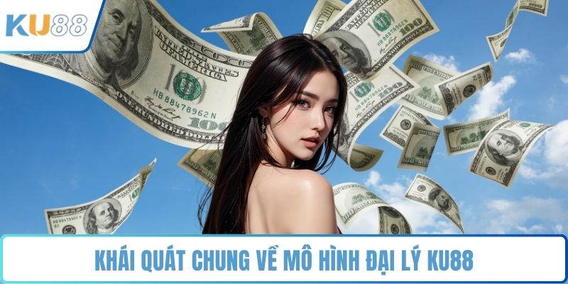 Đại Lý KU88 - Cơ Hội Vàng Để Kiếm Tiền Từ Ngành Cá Cược - ZUVEX.INFO